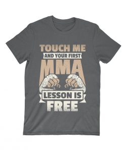 Touch Me and Your First Lesson is Free Funny MMA Workout Premium T-shirt
