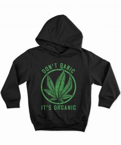 Don't Panic It's Organic Funny Cannabis Lover Hoodie Sweatshirt