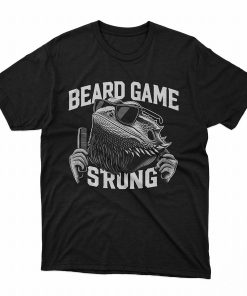 Beard Game Strong T-Shirt