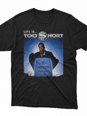 Life Is Too Short T-Shirt